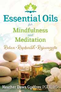Cover image: Essential Oils for Mindfulness and Meditation 9781620557624