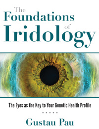 Cover image: The Foundations of Iridology 9781620557785
