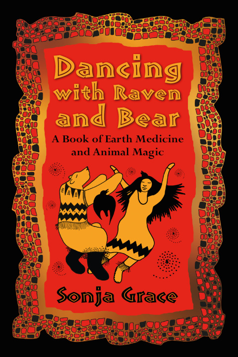 Dancing with Raven and Bear: A Book of Earth Medicine and Animal Magic - FULL INSTANT DOWNLOAD | PDF DOCX EPUB
