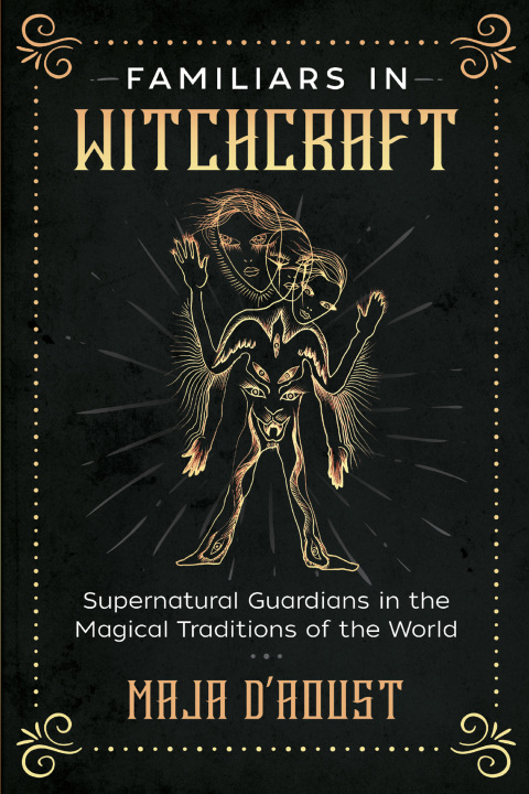 Familiars in Witchcraft: Supernatural Guardians in the Magical Traditions of the World - FULL INSTANT DOWNLOAD | PDF DOCX EPUB
