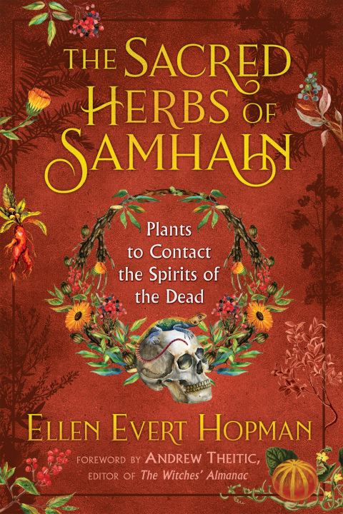 The Sacred Herbs of Samhain: Plants to Contact the Spirits of the Dead - FULL INSTANT DOWNLOAD | PDF DOCX EPUB