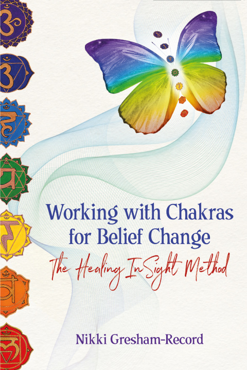 Working with Chakras for Belief Change : The Healing InSight Method - FULL INSTANT DOWNLOAD | PDF DOCX EPUB