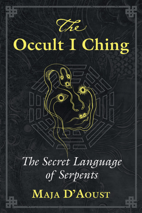The Occult I Ching: The Secret Language of Serpents - FULL INSTANT DOWNLOAD | PDF DOCX EPUB