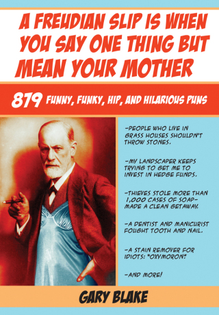 Cover image: A Freudian Slip Is When You Say One Thing but Mean Your Mother 9781616087340
