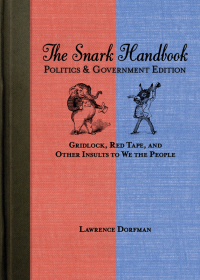 Cover image: The Snark Handbook: Politics and Government Edition 9781616087357