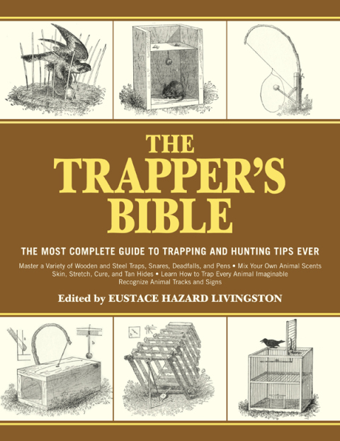 The Trapper's Bible: The Most Complete Guide on Trapping and Hunting Tips Ever - FULL INSTANT DOWNLOAD | PDF DOCX EPUB
