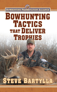 Cover image: Bowhunting Tactics That Deliver Trophies 9781510719033