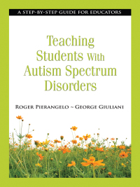 Cover image: Teaching Students with Autism Spectrum Disorders 9781620872208