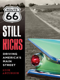 Cover image: Route 66 Still Kicks 9781620873007
