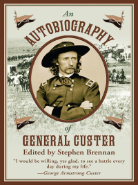 Cover image: An Autobiography of General Custer 9781620870754