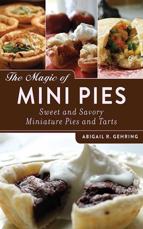 The Magic of Mini Pies: Sweet and Savory Miniature Pies and Tarts - FULL INSTANT DOWNLOAD | PDF DOCX EPUB