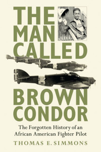 Cover image: The Man Called Brown Condor 9781634502764