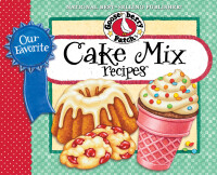 表紙画像: Our Favorite Cake Mix Recipes 1st edition 9781612810560