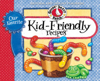 صورة الغلاف: Our Favorite Kid-Friendly Recipes 1st edition 9781620933824