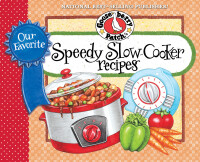 Omslagafbeelding: Our Favorite Speedy Slow-Cooker Recipes 1st edition 9781936283750