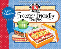 صورة الغلاف: Our Favorite Freezer-Friendly Recipes 1st edition 9781936283743