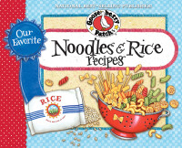 Cover image: Our Favorite Noodle & Rice Recipes 1st edition 9781936283057