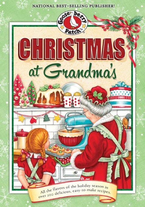 Christmas at Grandma's: All the Flavors of the Holiday Season in Over 200 Delicious Easy-to-Make Recipes - FULL INSTANT DOWNLOAD | PDF DOCX EPUB