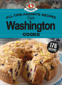 表紙画像: All-Time-Favorite Recipes from Washington Cooks 9781620933435