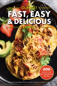 صورة الغلاف: Our Best Fast, Easy & Delicious Recipes 9781620934821
