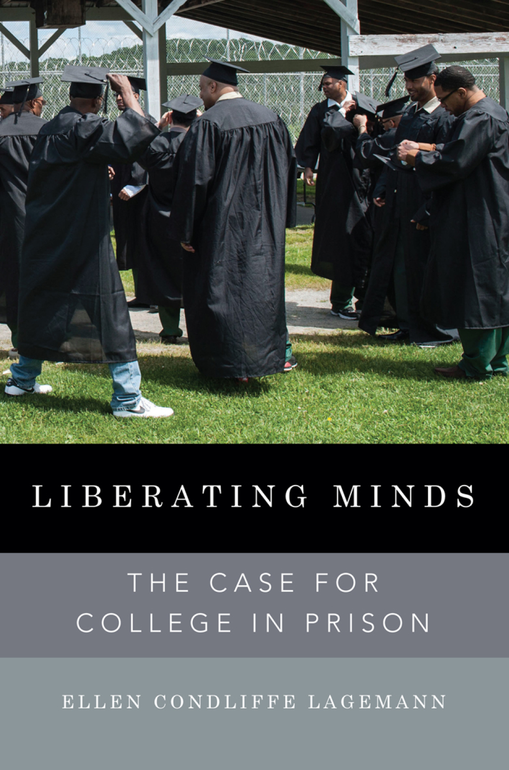 Liberating Minds The Case for College in Prison