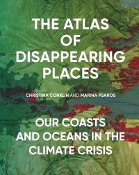 Cover image: The Atlas of Disappearing Places 9781620974568