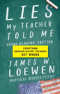 Imagen de portada: Lies My Teacher Told Me: Young Readers’ Edition 9781620974698
