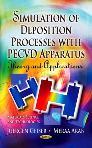 Cover image: Simulation of Deposition Processes with PECVD Apparatus: Theory and Applications 9781621003656