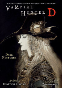 Cover image: Vampire Hunter D Volume 10: Dark Nocturne 9781595821324