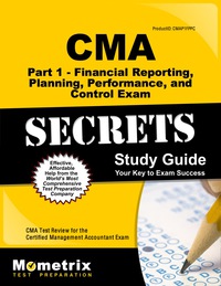 Cover image: CMA Part 1 - Financial Reporting, Planning, Performance, and Control Exam Secrets Study Guide 1st edition 9781609714161