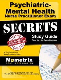 Imagen de portada: Psychiatric-Mental Health Nurse Practitioner Exam Secrets Study Guide 1st edition 9781610723039