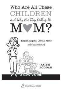 Imagen de portada: Who Are All These Children and Why Are They Calling Me Mom? 9781621360285