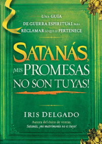 Imagen de portada: Satanás, ¡mis promesas no son tuyas! 9781621361268