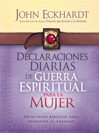 Cover image: Declaraciones Diarias de Guerra Espiritual Para la Mujer 9781621361657