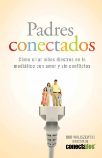 Cover image: Padres Conectados 9781621362012