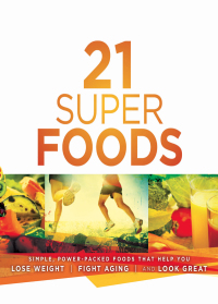 Imagen de portada: 21 Super Foods 9781621366157