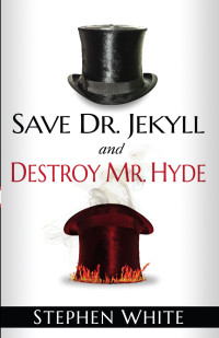 Cover image: Save Dr. Jekyll and Destroy Mr. Hyde 9781621366973