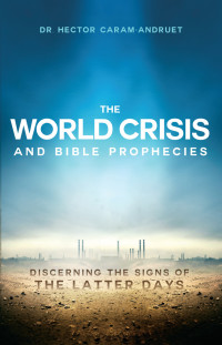 Omslagafbeelding: The World Crisis and Bible Prophecies 9781621367284