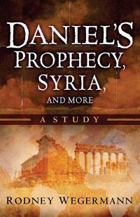 Imagen de portada: Daniel's Prophecy, Syria and More 9781621367512