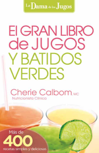 Cover image: El Gran libro de jugos y batidos verdes 9781621368335