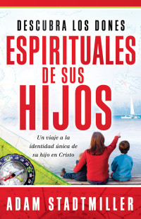 Titelbild: Descubra los dones espirituales de sus hijos 9781616388096