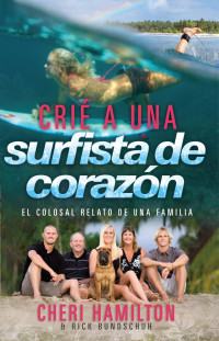 Imagen de portada: Crié a una surfista de corazón 9781616385453