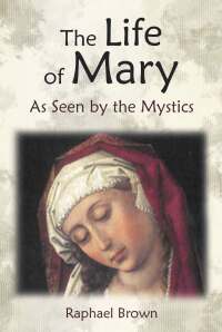 Imagen de portada: The Life of Mary As Seen by the Mystics 9781621380474