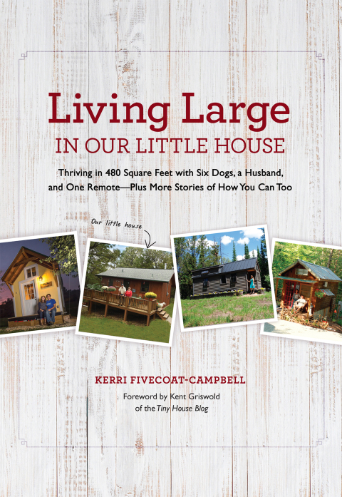 Living Large in Our Little House: Thriving in 480 Square Feet with Six Dogs, a Husband, and One Remote--Plus More Stories of How You Can Too - FULL INSTANT DOWNLOAD | PDF DOCX EPUB