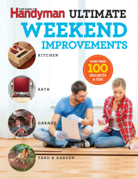 Cover image: Family Handyman Ultimate Weekend Improvements 9781621452423.0