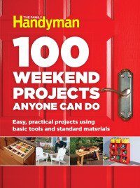 Cover image: 100 Weekend Projects Anyone Can Do 9781621453291