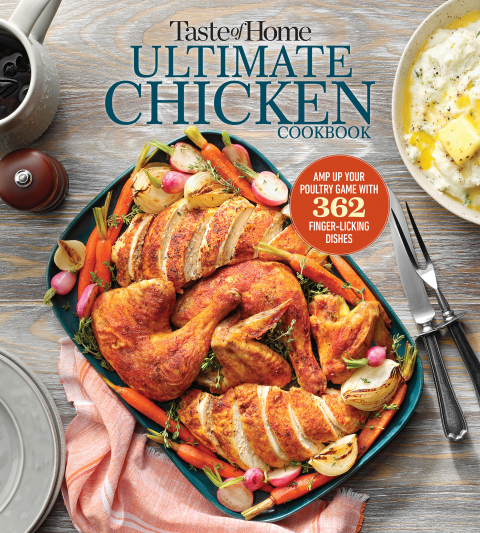Taste of Home Ultimate Chicken Cookbook: Amp up your poultry game with more than 362 finger-licking chicken dishes - FULL INSTANT DOWNLOAD | PDF DOCX EPUB