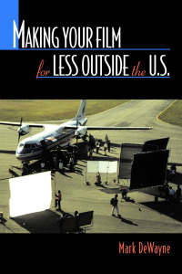 Cover image: Making Your Film for Less Outside the U.S. 9781581152159