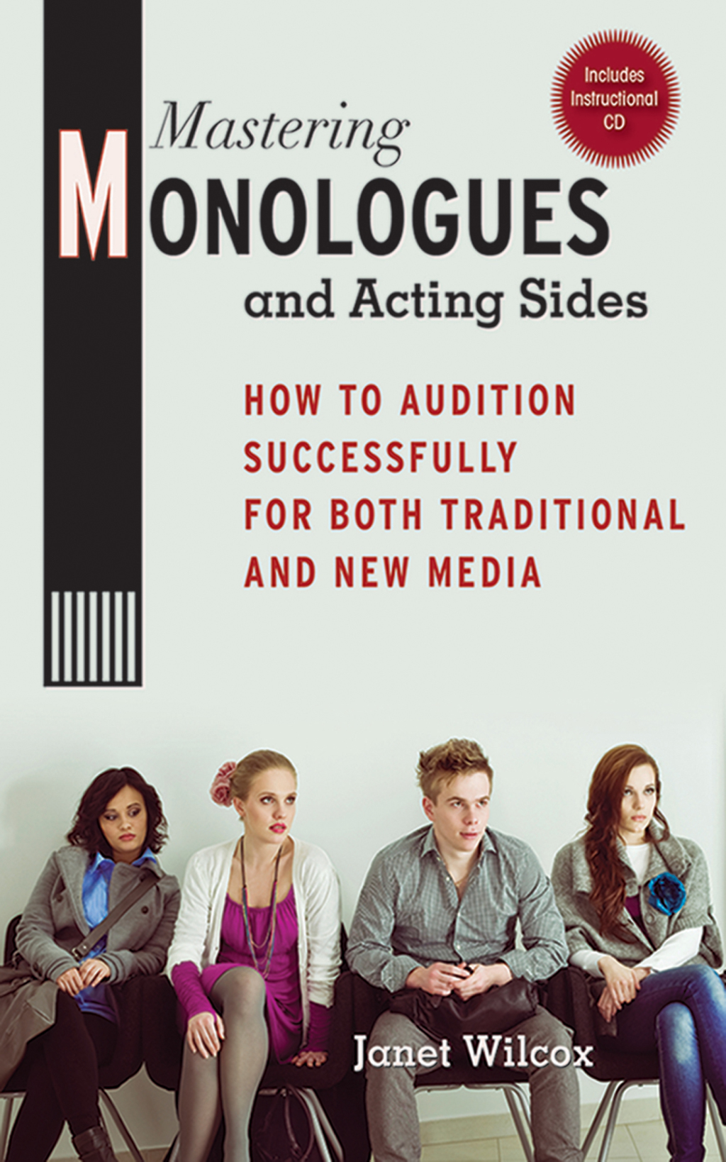 Mastering Monologues and Acting Sides How to Audition Successfully for Both Traditional and New Media