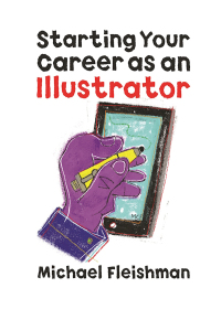 Cover image: Starting Your Career as an Illustrator 9781621535096
